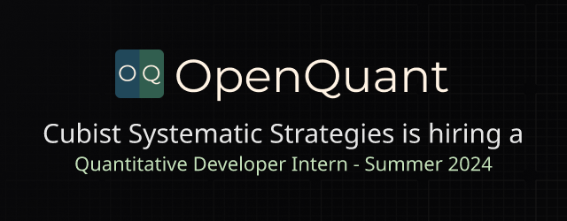 Quantitative Developer Intern - Summer 2024 - Cubist ... - OpenQuant