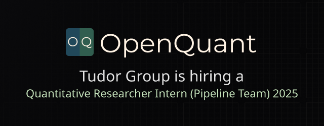 Quantitative Researcher Intern (Pipeline Team) 2025 - Tudor Group